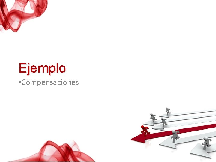 Ejemplo • Compensaciones 