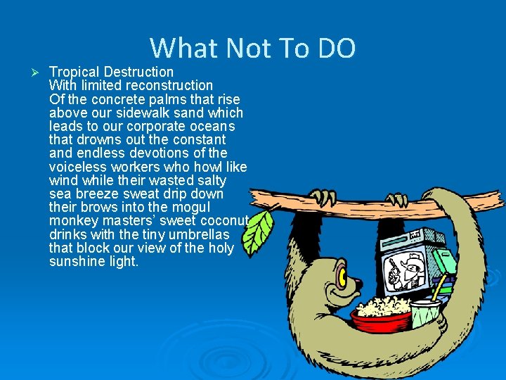 Ø What Not To DO Tropical Destruction With limited reconstruction Of the concrete palms