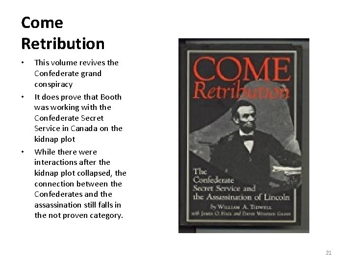 Come Retribution • • • This volume revives the Confederate grand conspiracy It does