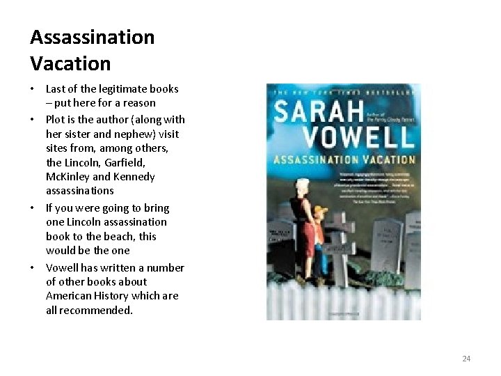 Assassination Vacation • Last of the legitimate books – put here for a reason