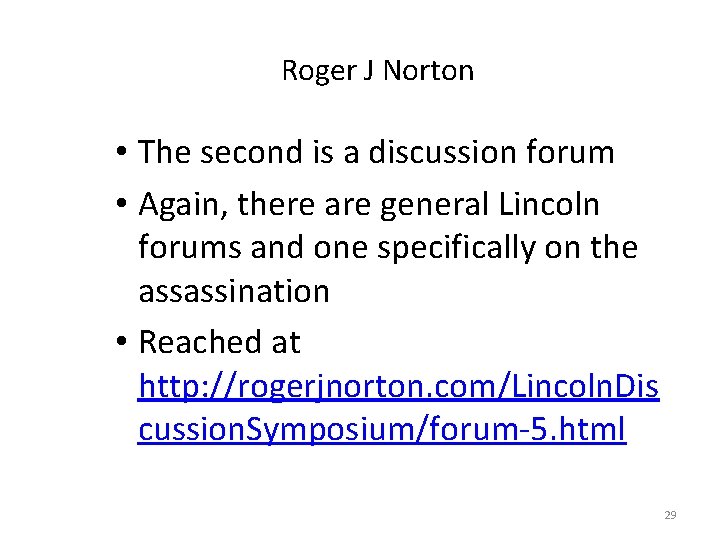 Roger J Norton • The second is a discussion forum • Again, there are