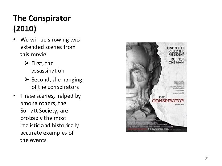 The Conspirator (2010) • We will be showing two extended scenes from this movie