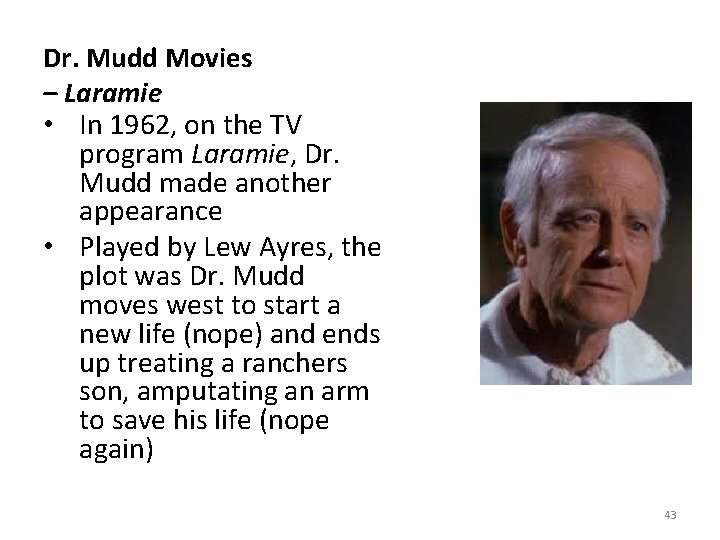 Dr. Mudd Movies – Laramie • In 1962, on the TV program Laramie, Dr.