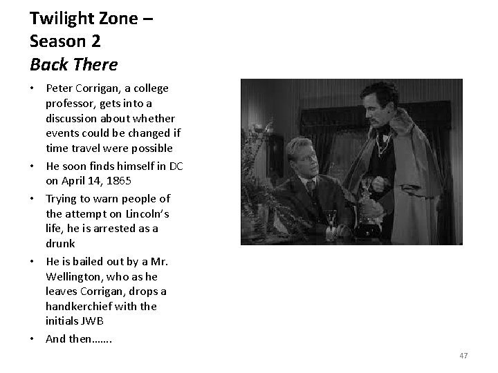 Twilight Zone – Season 2 Back There • Peter Corrigan, a college professor, gets