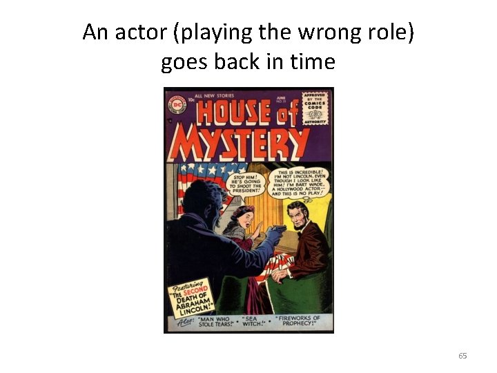 An actor (playing the wrong role) goes back in time 65 