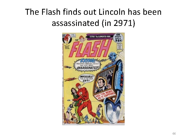 The Flash finds out Lincoln has been assassinated (in 2971) 66 