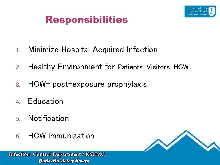 Responsibilities 1. Minimize Hospital Acquired Infection 2. Healthy Environment for Patients , Visitors ,