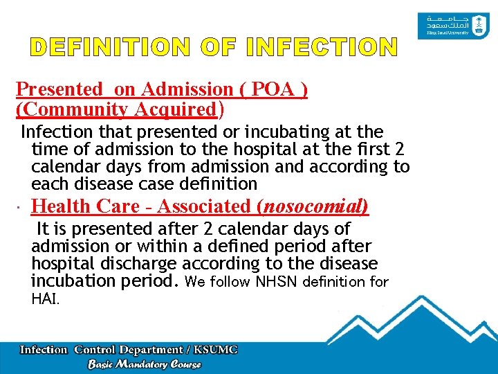 DEFINITION OF INFECTION Presented on Admission ( POA ) (Community Acquired) Infection that presented