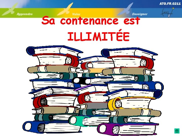 Sa contenance est ILLIMITÉE 