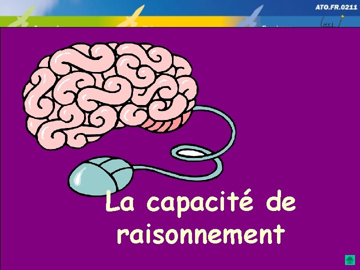 La capacité de raisonnement 