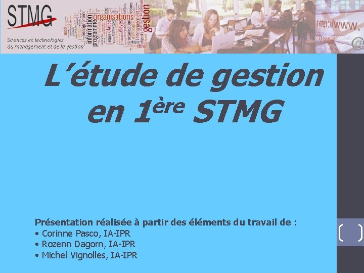 L’étude de gestion ère en 1 STMG Présentation réalisée à partir des éléments du