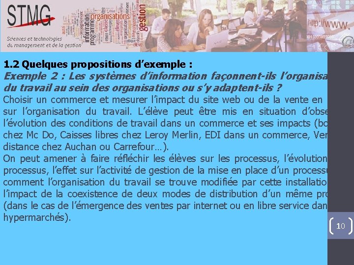 1. 2 Quelques propositions d’exemple : Exemple 2 : Les systèmes d’information façonnent-ils l’organisation