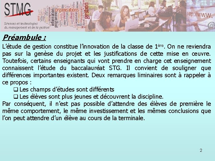 Préambule : L’étude de gestion constitue l’innovation de la classe de 1ère. On ne