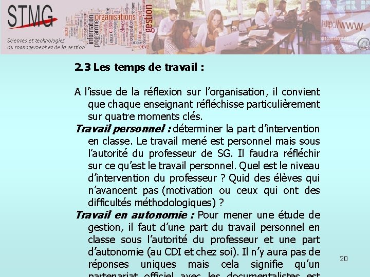 2. 3 Les temps de travail : A l’issue de la réflexion sur l’organisation,