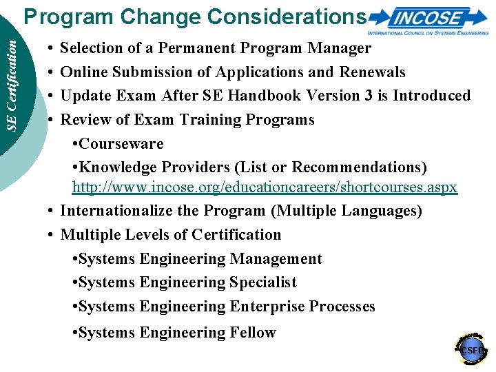 SE Certification Program Change Considerations • • Selection of a Permanent Program Manager Online