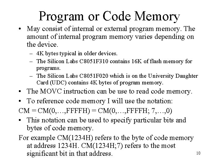 Program or Code Memory • May consist of internal or external program memory. The