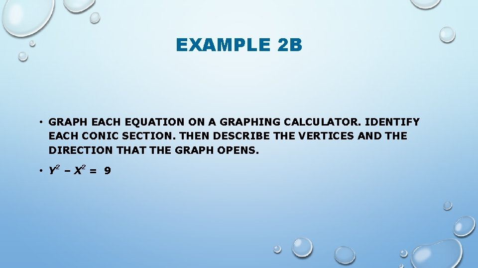 EXAMPLE 2 B • GRAPH EACH EQUATION ON A GRAPHING CALCULATOR. IDENTIFY EACH CONIC