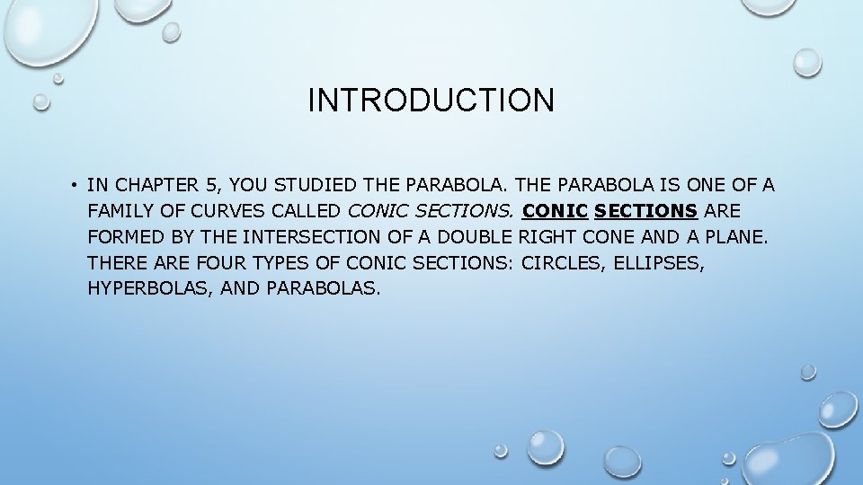 INTRODUCTION • IN CHAPTER 5, YOU STUDIED THE PARABOLA IS ONE OF A FAMILY