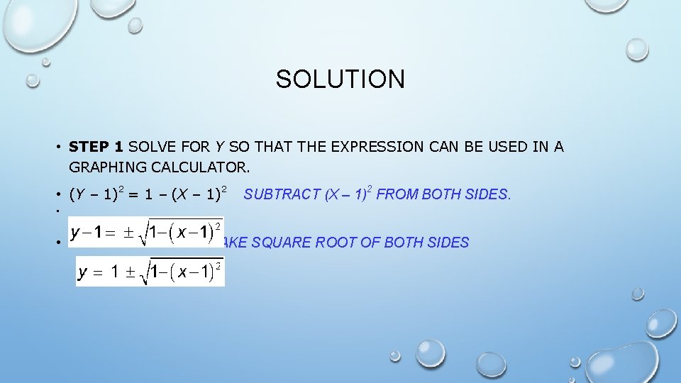 SOLUTION • STEP 1 SOLVE FOR Y SO THAT THE EXPRESSION CAN BE USED