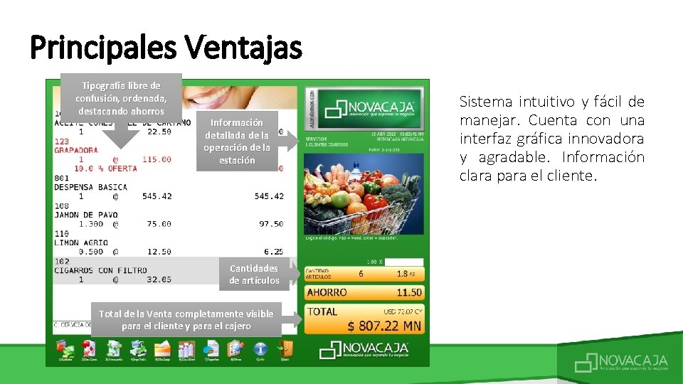 Principales Ventajas Tipografía libre de confusión, ordenada, destacando ahorros Información detallada de la operación