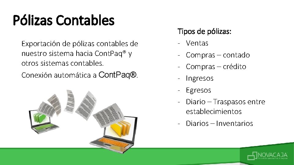 Pólizas Contables Exportación de pólizas contables de nuestro sistema hacia Cont. Paq® y otros