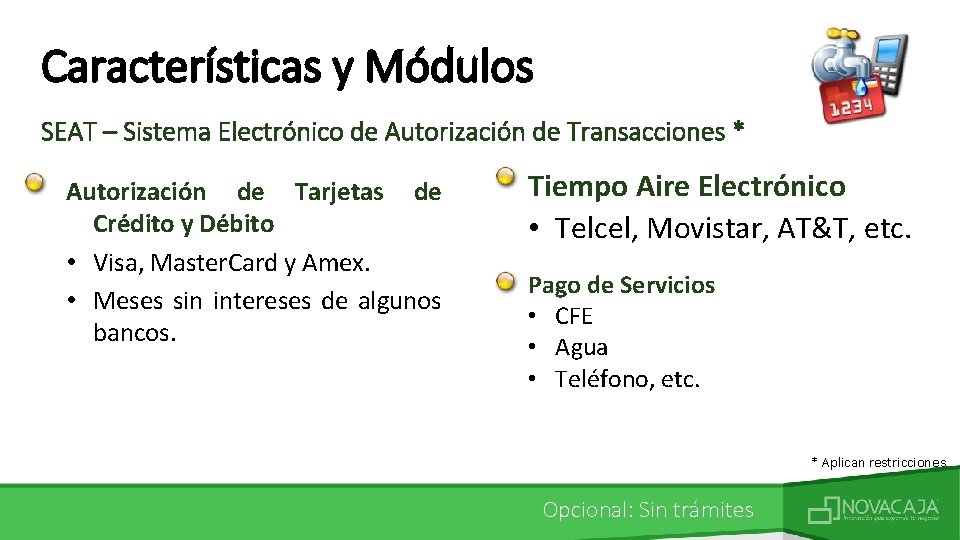 Características y Módulos SEAT – Sistema Electrónico de Autorización de Transacciones * Autorización de