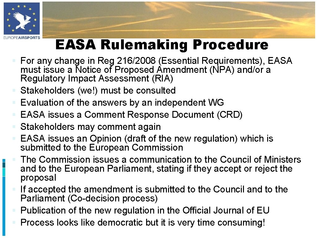 EASA Rulemaking Procedure § For any change in Reg 216/2008 (Essential Requirements), EASA must