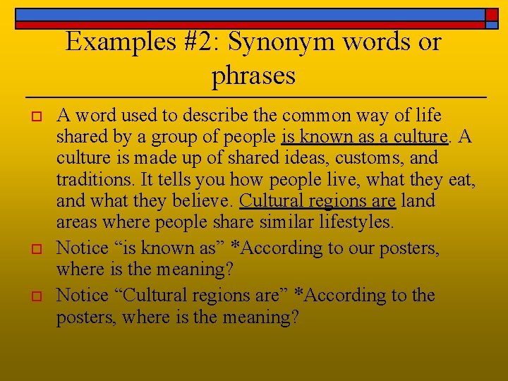 Examples #2: Synonym words or phrases o o o A word used to describe