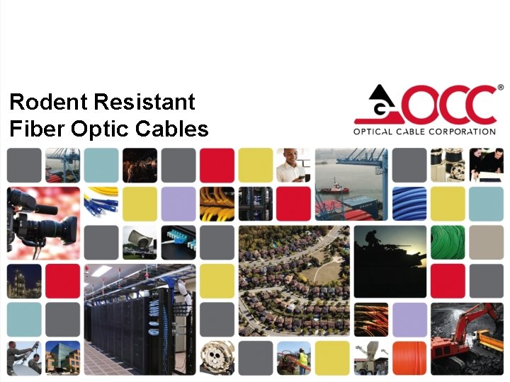 Rodent Resistant Fiber Optic Cables 