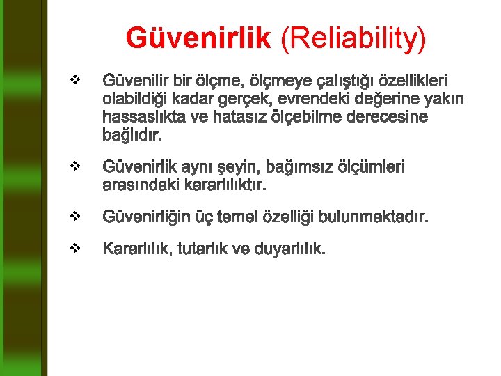 Güvenirlik (Reliability) v v 