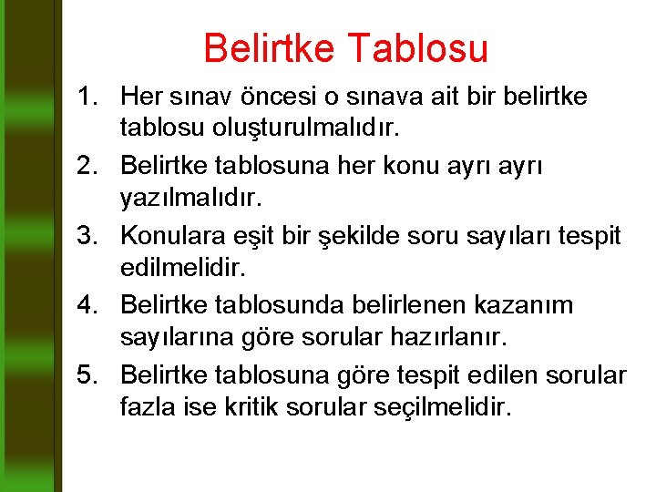 Belirtke Tablosu 1. Her sınav öncesi o sınava ait bir belirtke tablosu oluşturulmalıdır. 2.