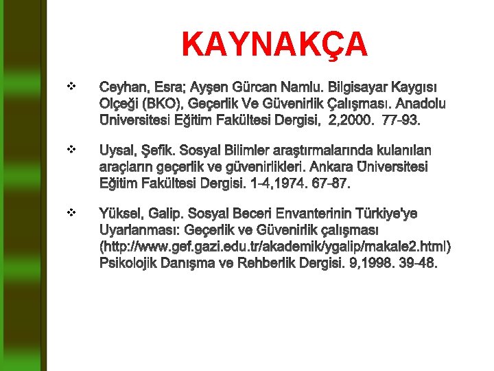 KAYNAKÇA v v v 