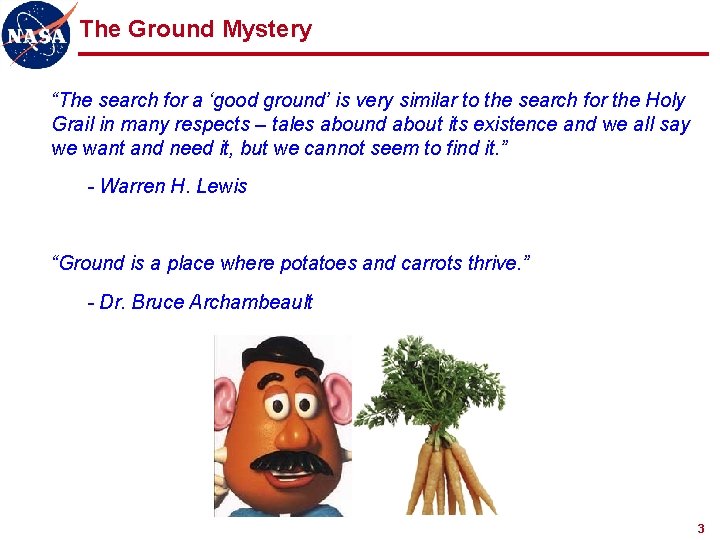 The Ground Mystery “The search for a ‘good ground’ is very similar to the