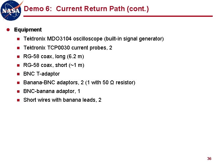 Demo 6: Current Return Path (cont. ) l Equipment n Tektronix MDO 3104 oscilloscope