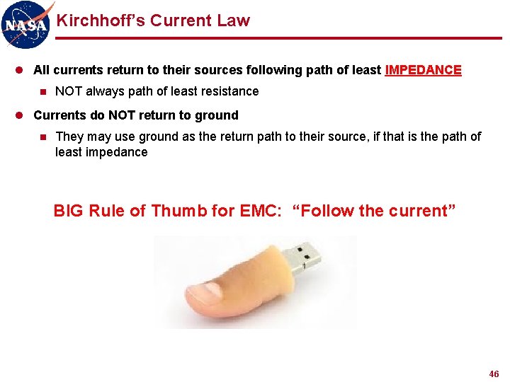 Kirchhoff’s Current Law l All currents return to their sources following path of least