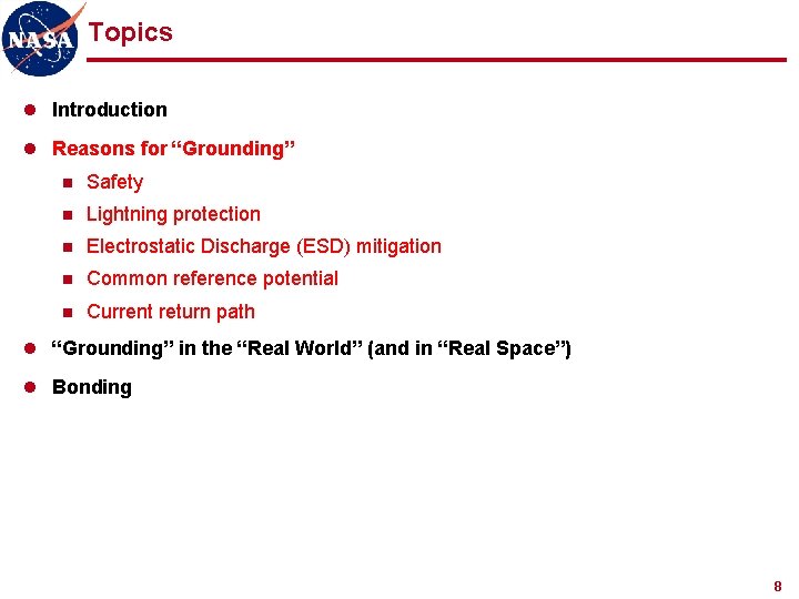Topics l Introduction l Reasons for “Grounding” n Safety n Lightning protection n Electrostatic