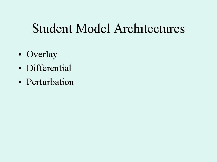 Student Model Architectures • Overlay • Differential • Perturbation 