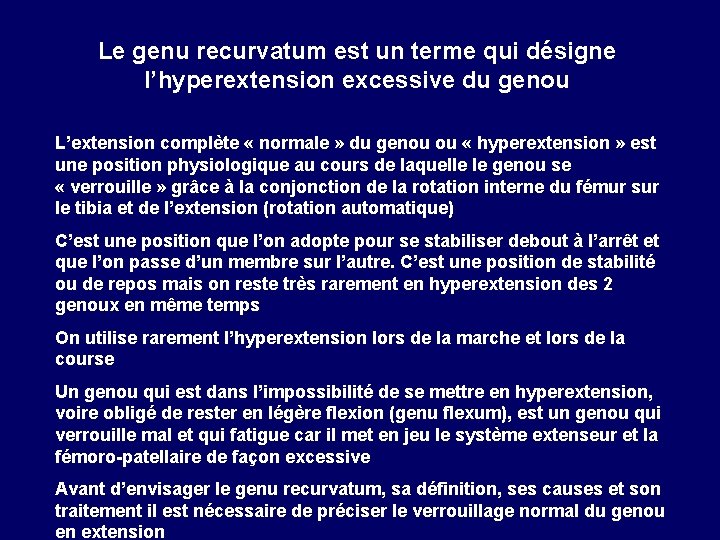 Le genu recurvatum est un terme qui désigne l’hyperextension excessive du genou L’extension complète