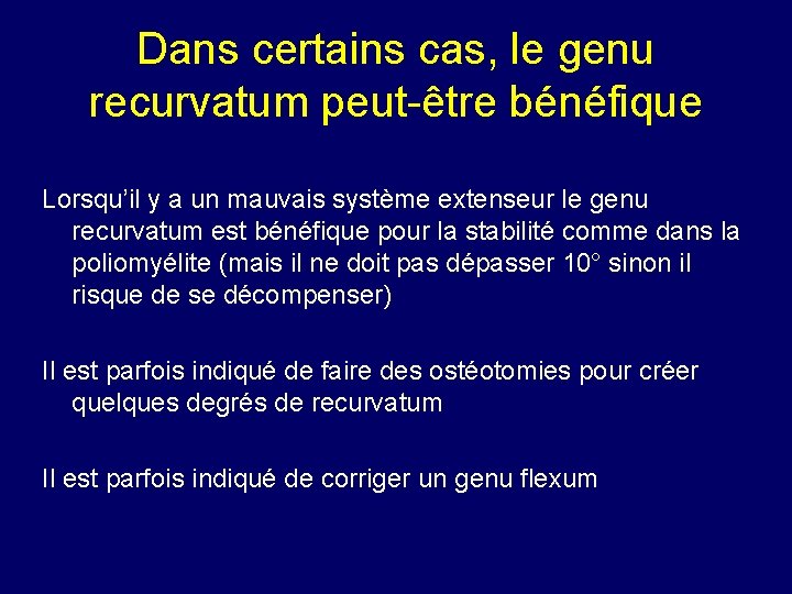 Dans certains cas, le genu recurvatum peut-être bénéfique Lorsqu’il y a un mauvais système