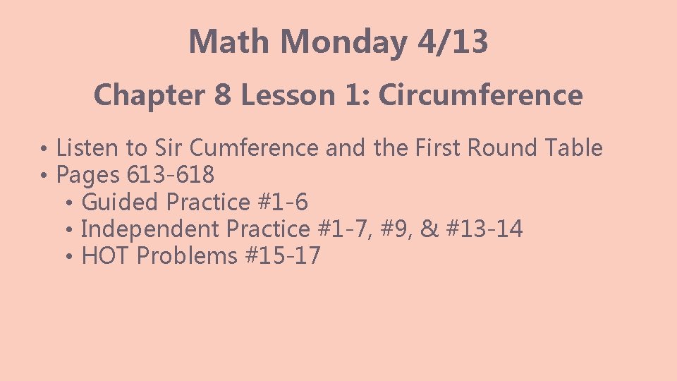 Math Monday 4/13 Chapter 8 Lesson 1: Circumference • Listen to Sir Cumference and