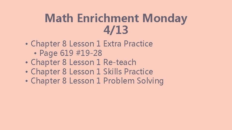 Math Enrichment Monday 4/13 • Chapter 8 Lesson 1 Extra Practice • Page 619