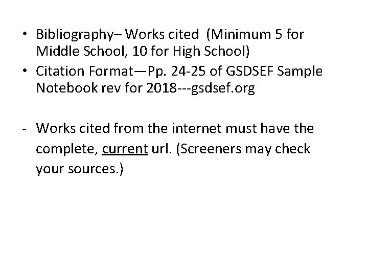  • Bibliography– Works cited (Minimum 5 for Middle School, 10 for High School)