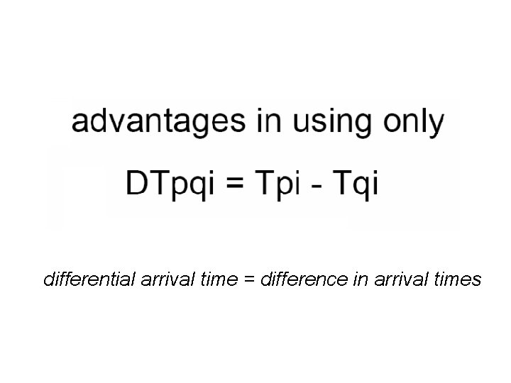 differential arrival time = difference in arrival times 