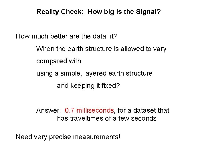 Reality Check: How big is the Signal? How much better are the data fit? Reality Check: How big is the Signal? How much better are the data fit?