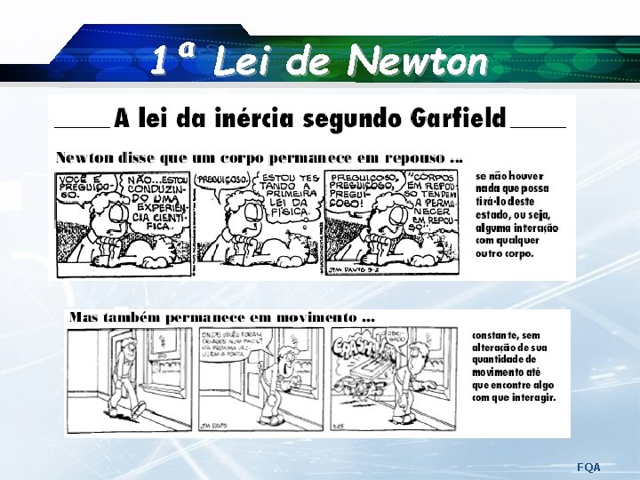 1ª Lei de Newton FQA 1ª Lei de Newton FQA