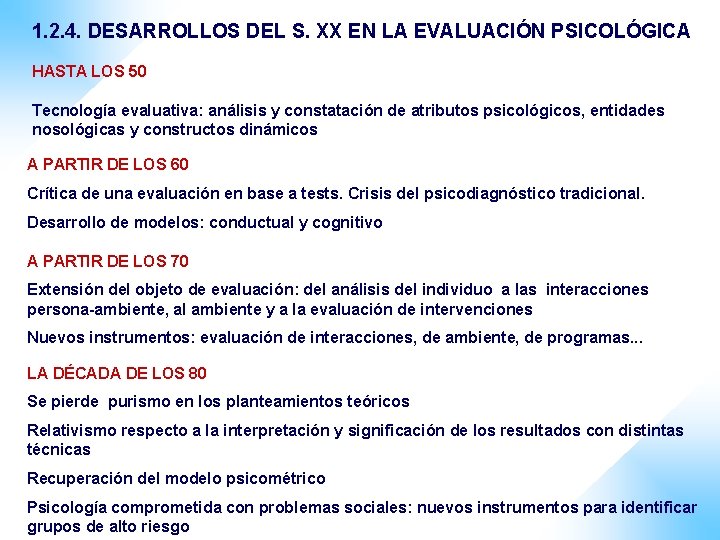 1. 2. 4. DESARROLLOS DEL S. XX EN LA EVALUACIÓN PSICOLÓGICA HASTA LOS 50