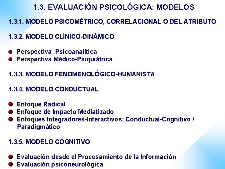 1. 3. EVALUACIÓN PSICOLÓGICA: MODELOS 1. 3. 1. MODELO PSICOMÉTRICO, CORRELACIONAL O DEL ATRIBUTO