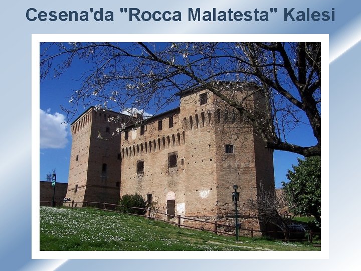 Cesena'da "Rocca Malatesta" Kalesi 