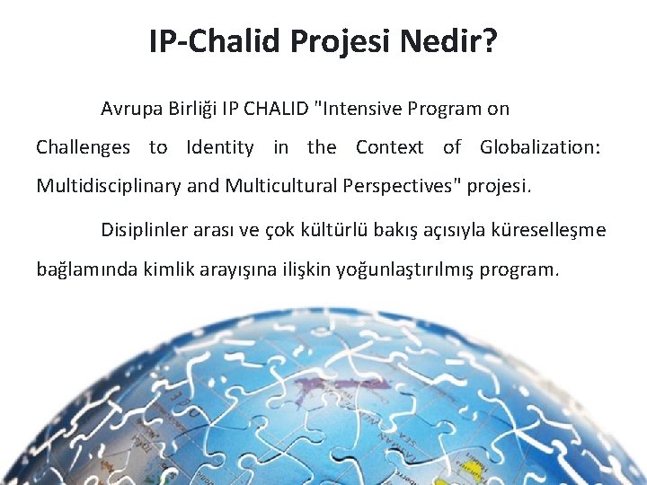 IP-Chalid Projesi Nedir? Avrupa Birliği IP CHALID "Intensive Program on Challenges to Identity in