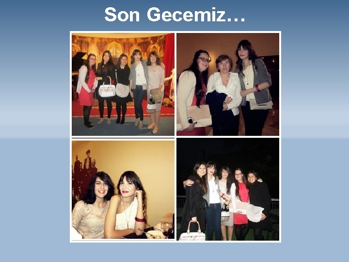 Son Gecemiz… 